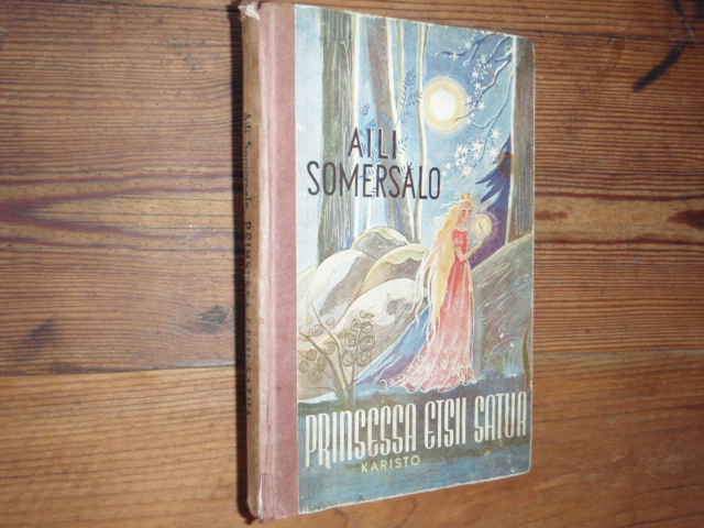 somersalo aili.PRINSESSA ETSII SATUA. MYYTY